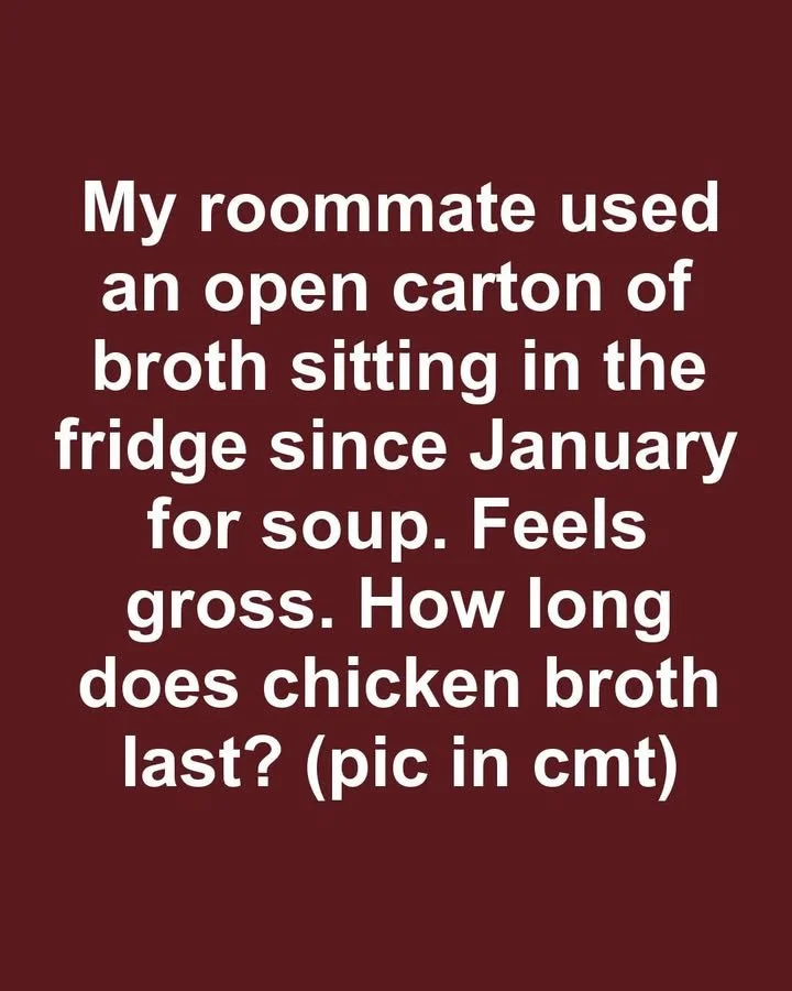 Opened chicken broth stored in the fridge in a clear container.